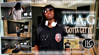 M.A.G. - Gotta Get It