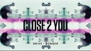 Dr!ve X Bowser - Close 2 You music video