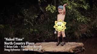North Country Flyers - Naked Time / North Country Flyers music video