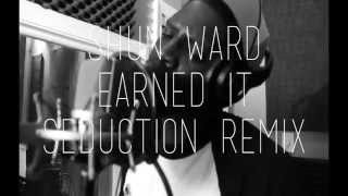 SHUN WARD - EARNED IT (SEDUCTION REMIX) video @ VTYO!