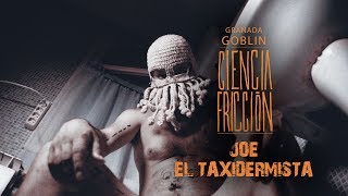 Granada Goblin - Joe El Taxidermista music video