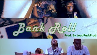 Watch the Bank Roll video