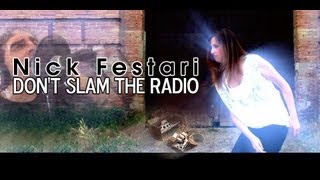 Nick Festari - Don't Slam the Radio music video