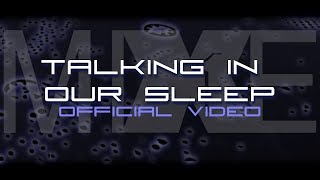 View the Talking In Our Sleep video