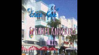 Speaker Knockerz - Erica Kane music video