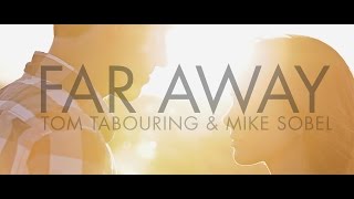 Tom Tabouring - Far Away music video