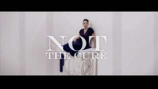 Watch the Not The Cure video