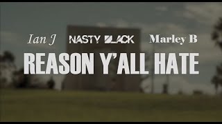 Watch the Reason Yall Hate (ft. E&J, Marley B) video