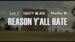 Play the Reason Yall Hate (ft. E&J, Marley B) video
