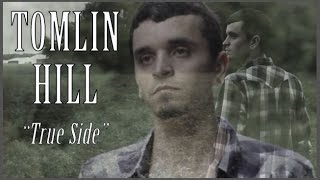 Tomlin Hill - True Side music video