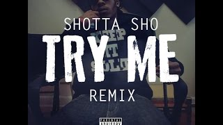 Shotta Sho - Try Me Remix music video