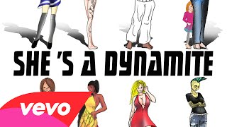 Play the She's A Dynamite video