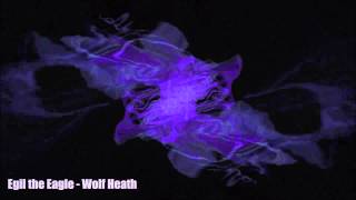 Egil The Eagle - Wolf Heath music video