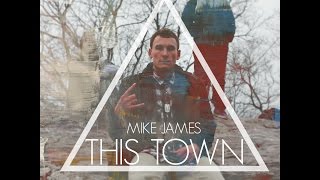 Mike James - This Town music video
