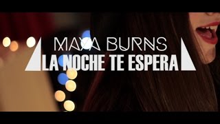 Maya Burns - La Noche Te Espera music video