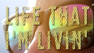 View the Life That I'm Livin video