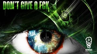 View the I Don't Give A Fck video