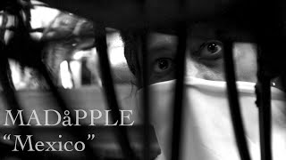 Madapple - Mexico music video