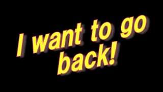 Watch the I Want To Go Back! video