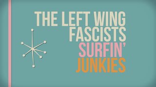 Left Wing Fascists - Surfing Junkies music video