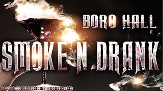Boro Hall - Smoke & Drank music video