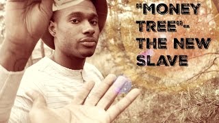 Watch the Money Tree (The New Slave) video