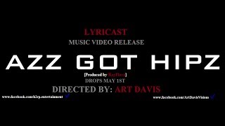 Watch the Azz Got Hipz video
