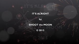 Shoot The Moon - Its Alright music video