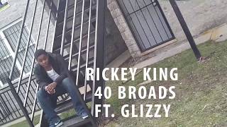 Rickey King - 40 Broads Ft. Glizzy music video