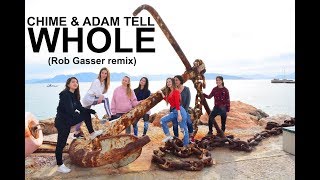 Chime & Adam Tell - Whole (rob Gasser Remix) music video
