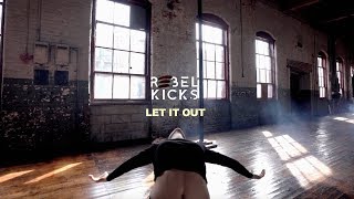 Rebel Kicks - Let It Out music video