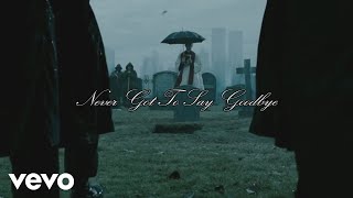 View the Never Got To Say Goodbye video