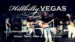 (Country) Hillbilly Vegas - High Time For A Good Time