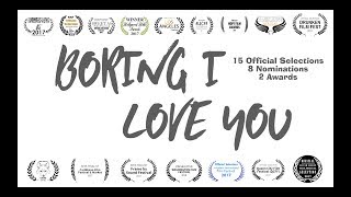 View the Boring I Love You video