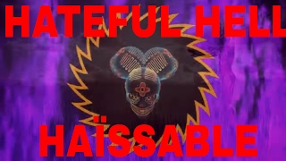 Watch the Hateful Hell (Infernales HaÃ¯ssable) (Ft. FMV & MMV) video