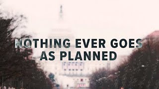 Watch the Nothing Ever Goes As Planned video