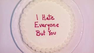 Watch the I Hate Everyone But You video
