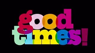 Watch the Good Times! video
