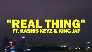Watch the Real Thing (Ft. Kashis Keyz And King Jaf) video