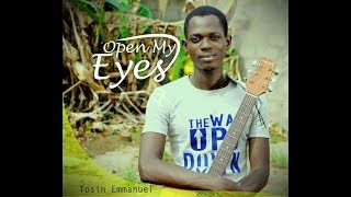 Tosin Emmanuel - Open My Eyes music video