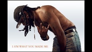 View the I Am What You Made Me video