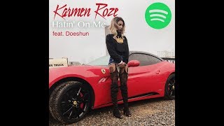 Karmen Roze - Hatin' On Me (Ft. Doeshun) music video