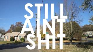 View the Still Ain't Shit video