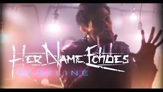 Her Name Echoes - Flatline music video
