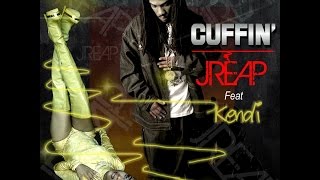 JREAP - Cuffin (Ft. Kendi) music video