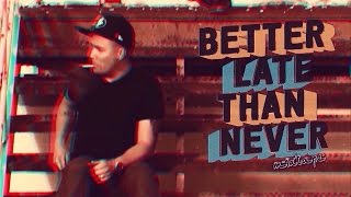 View the Better Late Than Never Mixtape video