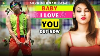 Arun Koomar Daga - Baby I Love You (Ft. KavyaKriti) music video