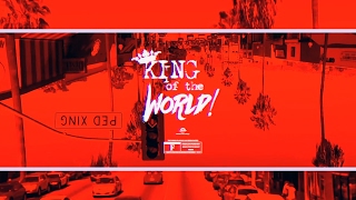 View the King Of The World (What If I Told You) video