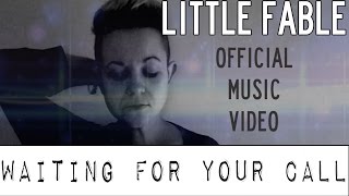 Little Fable - Waiting For Your Call music video