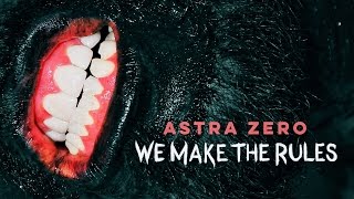 Astra Zero - We Make The Rules